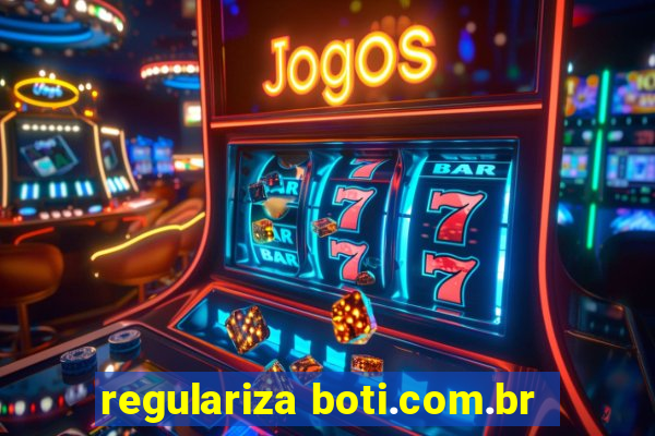 regulariza boti.com.br